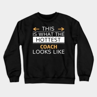 Coach Looks Like Creative Job Typography Design Crewneck Sweatshirt